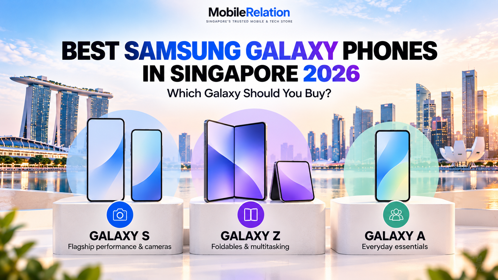 Best Samsung Galaxy phones in Singapore 2026 including Galaxy S26 Ultra Z Fold8 Z Flip8 and Galaxy A Series