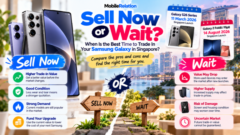 Best time to trade in your Samsung Galaxy in Singapore: sell now or wait, with Galaxy S26 and Z Fold8 / Flip8 launch dates