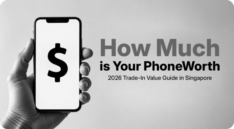 How much is my phone worth in Singapore: 2026 phone trade-in value guide