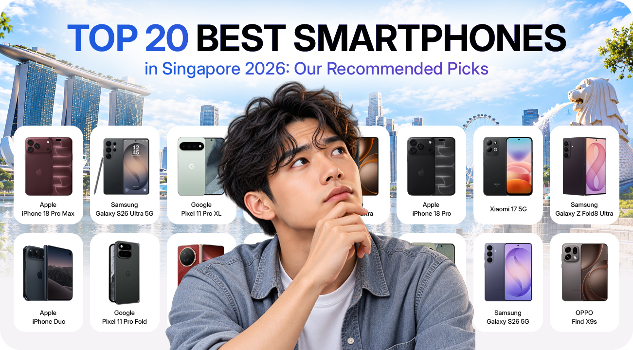 Top 20 best smartphones in Singapore 2026 including iPhone Samsung Galaxy Google Pixel OPPO vivo Xiaomi HONOR and Infinix
